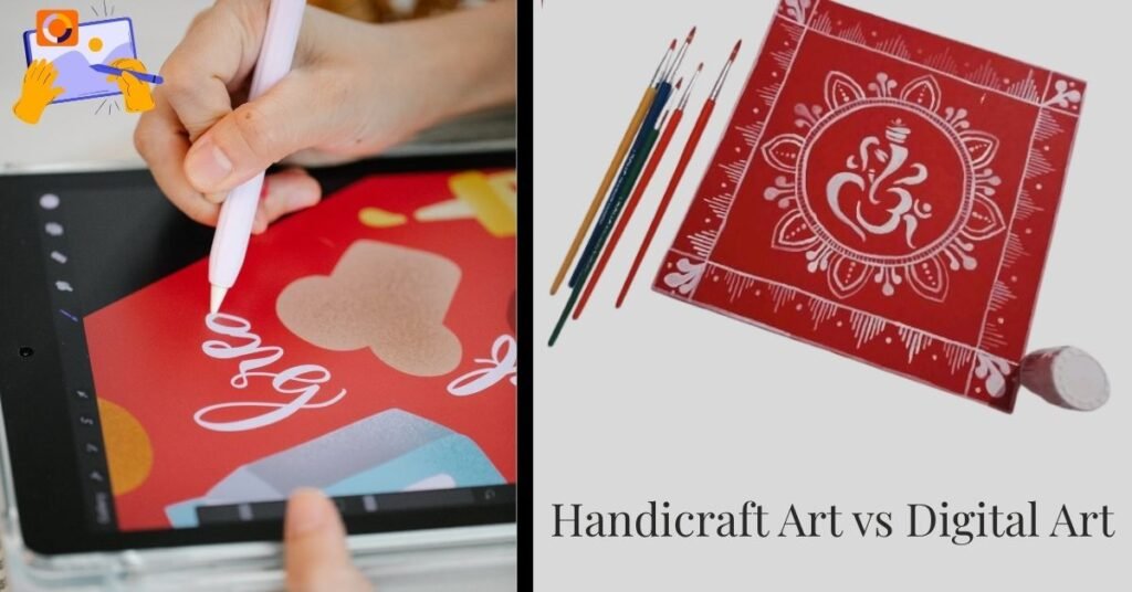 Handicraft Art vs Digital Art